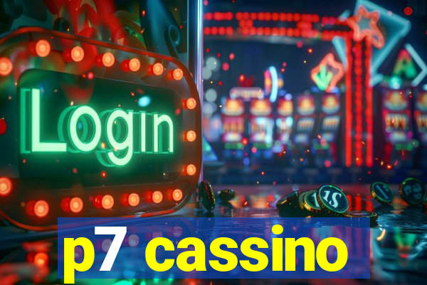 p7 cassino